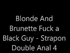 blonde and brunette fuck a black guy - strapon double anal 4